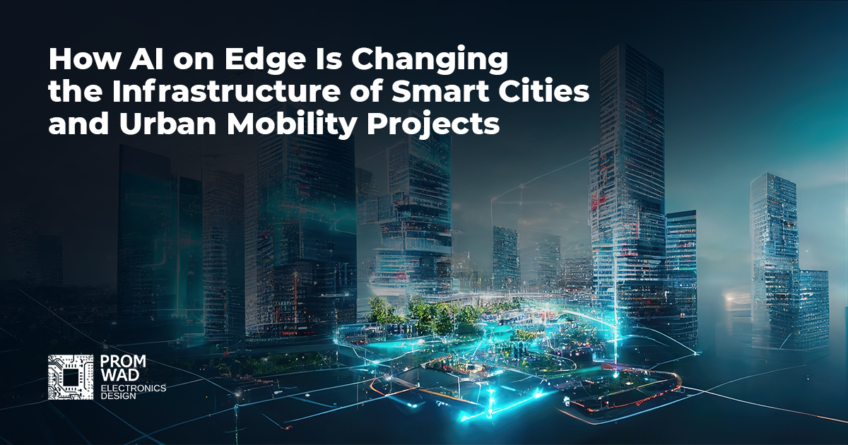 How AI on Edge Is Changing the Infrastructure of Smart Cities and Urban ...