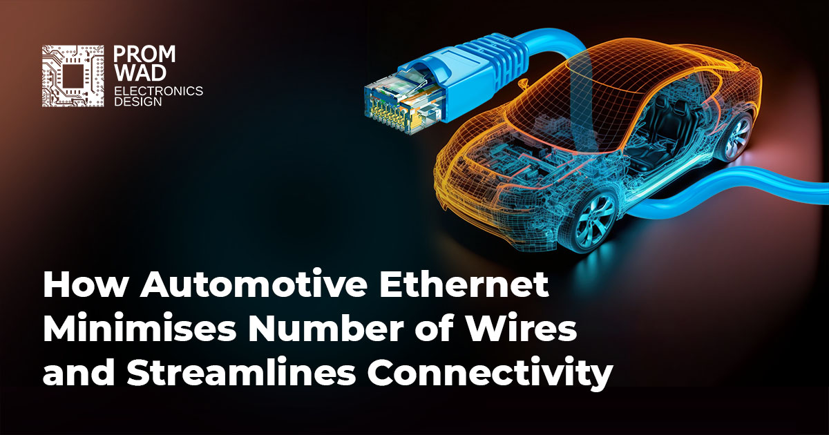 Automotive Minimises Number of Wires Promwad Blog