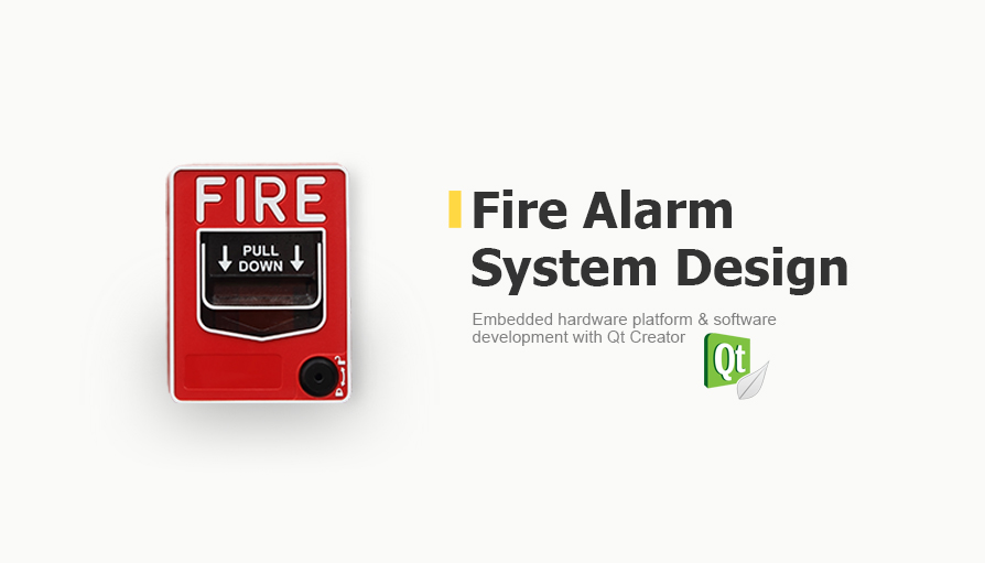 Fire Alarm System Design. Embedded hardware platform & software development with Qt Creator