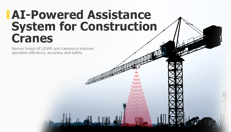 AI-Powered Assistance System for Construction Cranes Sensor fusion of LiDAR and camera to improve operation efficiency, accuracy and safety