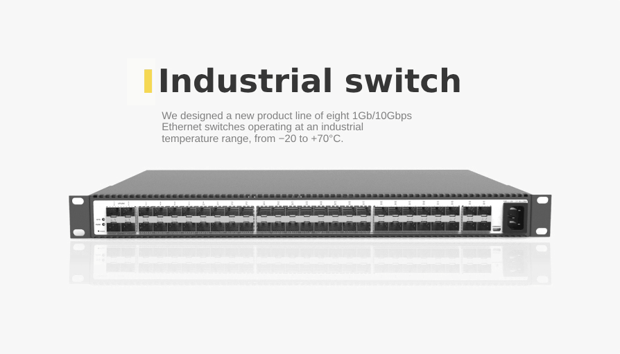 Industrial 10GbE Switch Design  Industrial 10GbE Switch Development