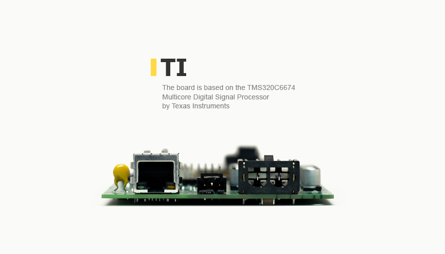 The board is based on the TMS320C6674 Multicore Digital Signal Processor by Texas Instruments