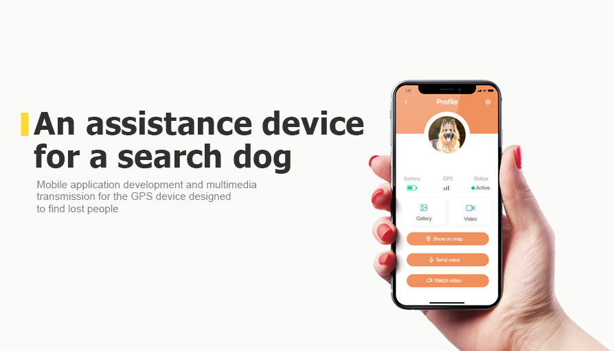 An assistance device for a search dog. Mobile application development and multimedia transmission for the GPS device designed to find lost people