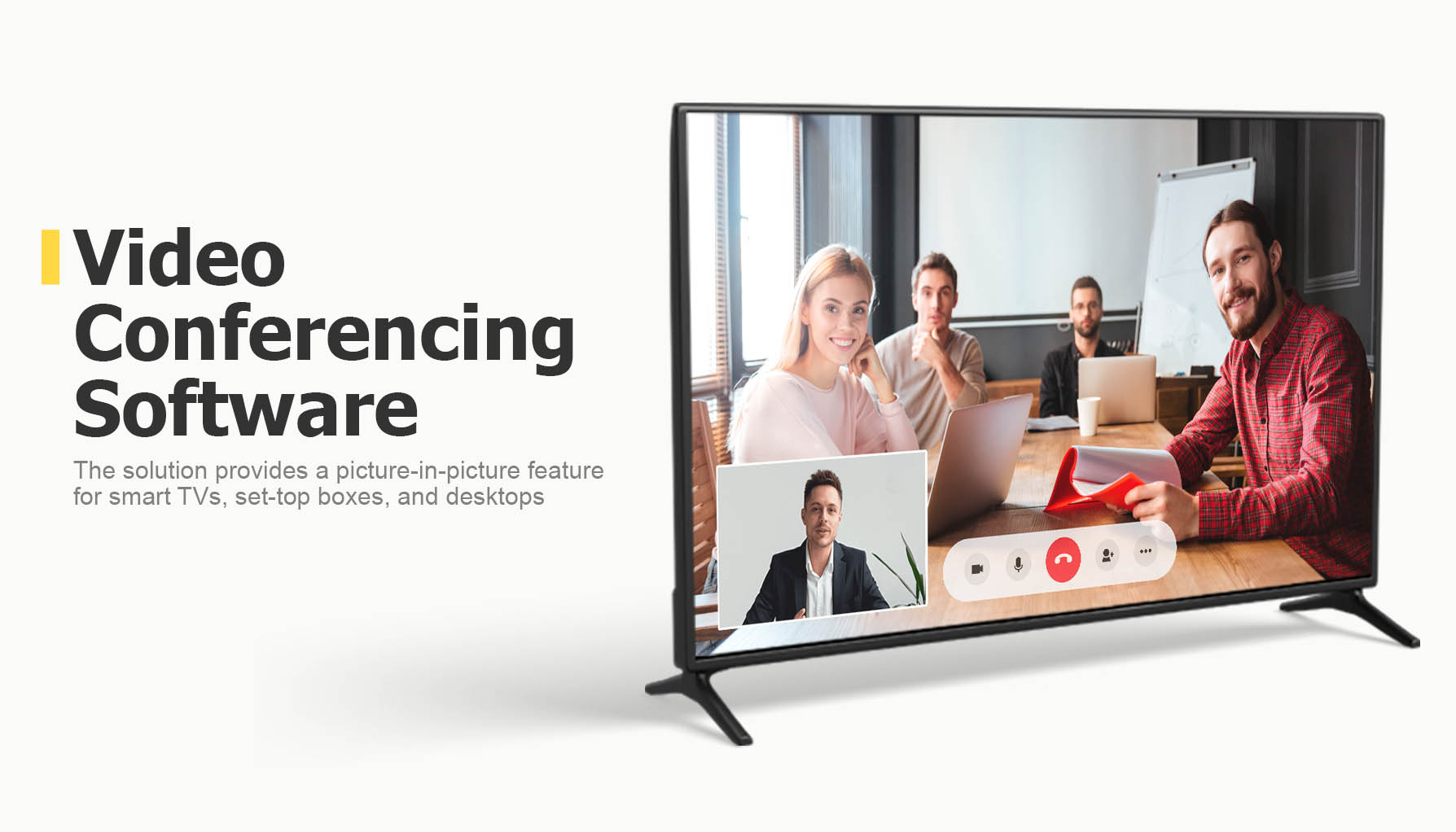 Video Сonferencing Software. The solution provides a picture-in-picture feature for smart TVs, set-top boxes, and desktops