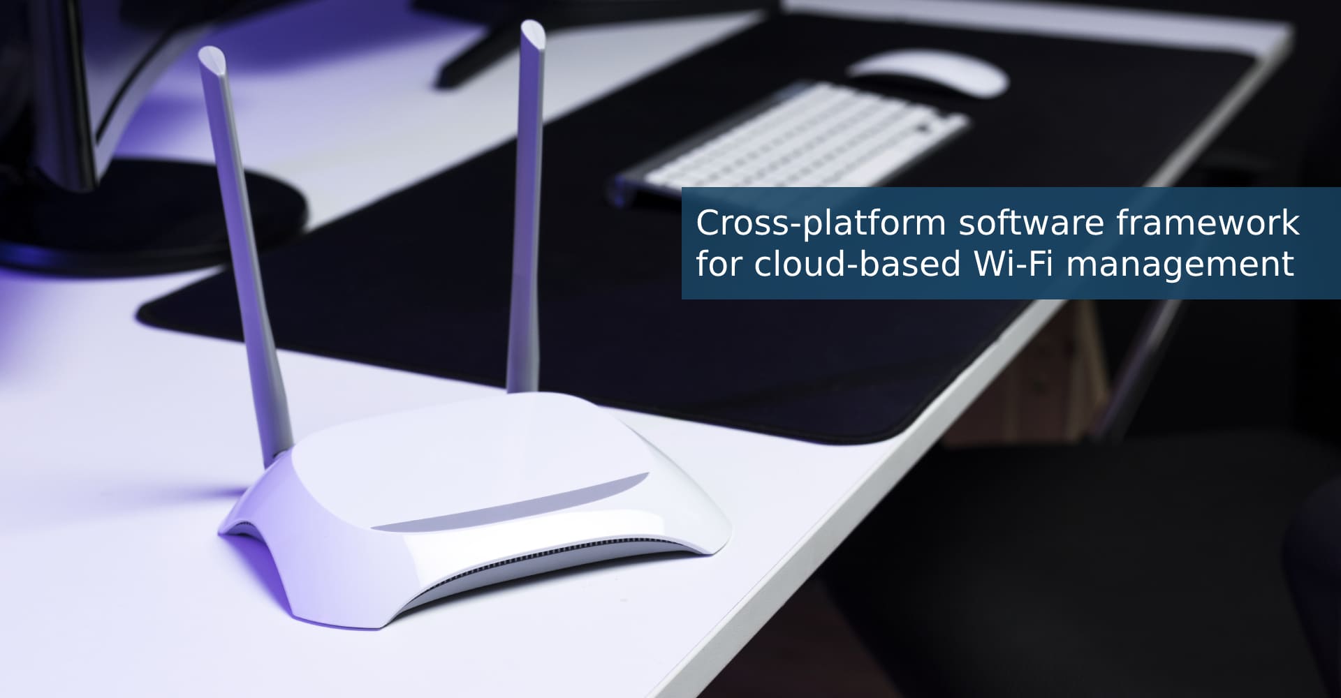 Cross-platform software framework for SaaS cloud-based Wi-Fi management platform provider